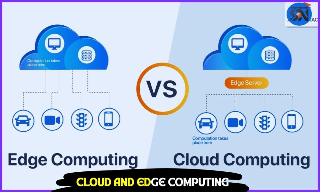 Cloud and Edge Computing